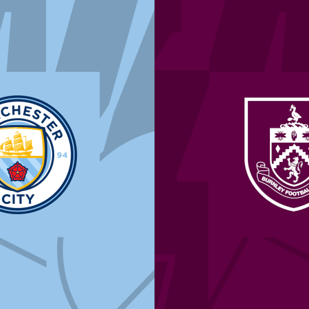 Manchester City v Burnley Match Preview & Best Odds