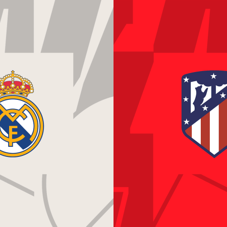 Real Madrid v Atletico Madrid Match Preview & Best Odds