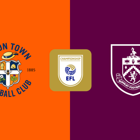 Luton Town v Burnley Match Preview & Best Odds