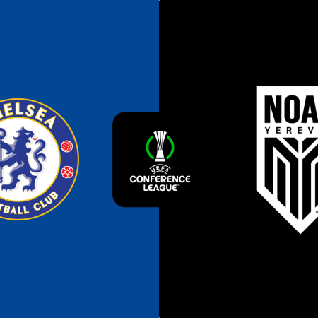 Chelsea v Noah Europa Conference League Odds & Match Preview