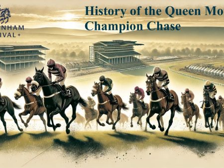 History of the Queen Mother Champion Chase