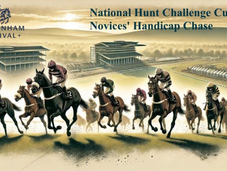 Cheltenham Festival 2025: National Hunt Novices’ Handicap Chase Preview