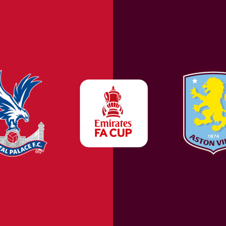 Crystal Palace v Aston Villa FA Cup Odds & Preview